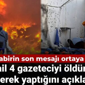 israil 4 gazeteciyi oldurdu bilerek yaptigini acikladi muhabirin son mesaji ortaya cikti 3DHrGr75