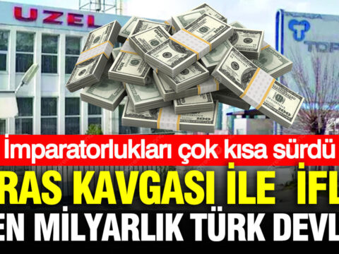 Miras kavgalari ile iflas eden milyarlik turk devleri GwMvPMAg